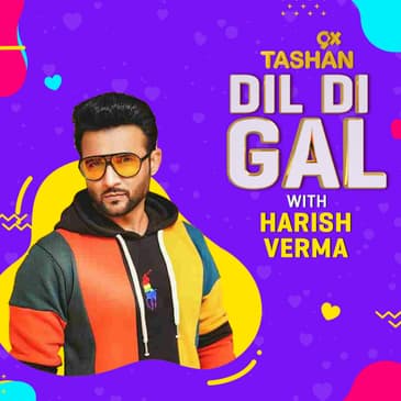 Dil Di Gal with Harish Verma