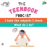 Ep 19 : I hate the subjects I chose. What do I do?