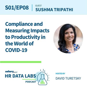 Sushma Tripathi - Compliance and Measuring Impacts to Productivity in the World of COVID-19