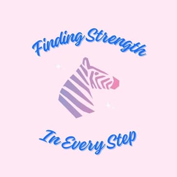 Finding Strength In Every Step