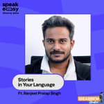 Stories in Your Language Ft. Ranjeet Pratap Singh
