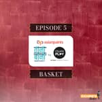 Episode 5: Basket