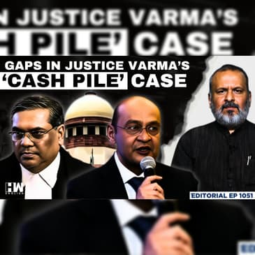 Editorial with Sujit Nair | Unanswered Questions in Justice Yashwant Varma Case That Need Answers