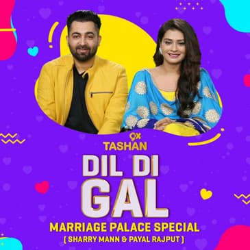 Dil Di Gal with Sharry Mann & Payal Rajput