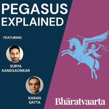 135 - Pegasus Expose Explained | Surya Kanegaonkar | Karan Datta | Bharatvaarta | Culture