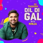 Dil Di Gal with Ninja
