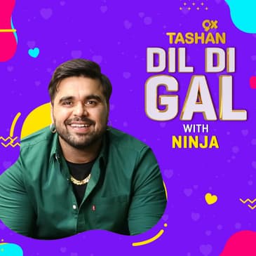 Dil Di Gal with Ninja