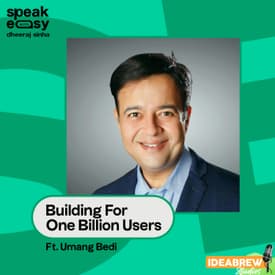 Building For One Billion Users Ft. Umang Bedi