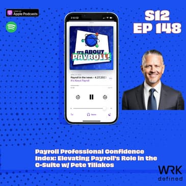 Payroll Professional Confidence Index: Elevating Payroll's Role in the C-Suite w/ Pete Tiliakos