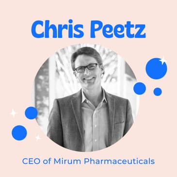 Advancing Therapies for Rare Liver Diseases and Alagille Syndrome with FDA Approved LIVMARLI with Chris Peetz - CEO of Mirum Pharmaceuticals