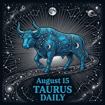 Saturday, August 15, 2026 Taurus Horoscope Today