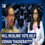 Why Uddhav Thackeray Is Increasingly Becoming Popular Among Muslims???