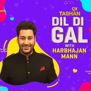 Dil Di Gal with Harbhajan Maan
