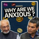 Why Are We Anxious? on India: A Story in the Making