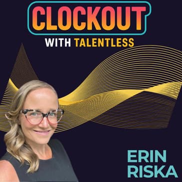 Clockout with Erin Riska