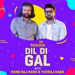 Dil Di Gal with Hans Raj Hans & Yuvraj Hans