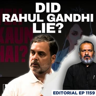 Editorial With Sujit Nair | Media Scrutinizes Rahul Gandhi's "Vote Chori" Claim | ECI | INC