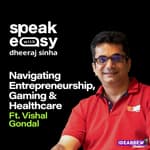 Navigating Entrepreneurship, Gaming & Healthcare Ft. Vishal Gondal