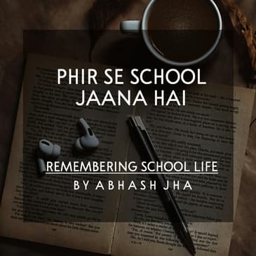 #109 | Phir Se School Jaana Hai | School Life Poetry | Abhash Jha Podcast