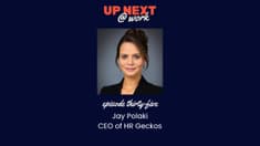 Up Next @ Work, Episode 35 with Jay Polaki, CEO of HR Geckos