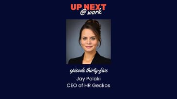Up Next @ Work, Episode 35 with Jay Polaki, CEO of HR Geckos