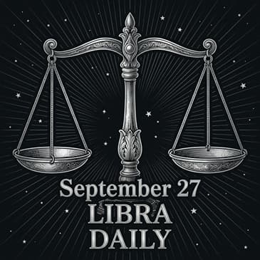 Sunday, September 27, 2026 Libra Horoscope Today