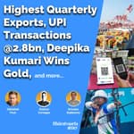 Bharatvaarta Weekly #48 | Highest Ever Exports | UPI Transactions Reach ATH | Deepika Kumari Gold