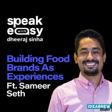 Building Food Brands As Experiences ft. Sameer Seth, Co-Founder, Hunger Inc