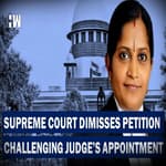 Headlines: Supreme Court Hears Petition Challenging Judge's Appointment Now Dismissed | Madras |