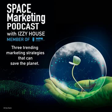 Space Marketing Podcast - Marketing strategies that can save the planet