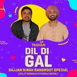 Dil Di Gal with Diljit & Pankaj Batra (Sajjan Singh Rangroot Special)