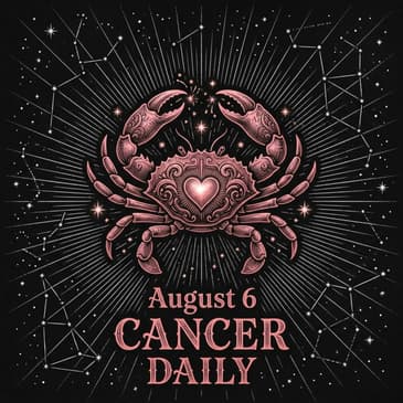 Thursday, August 6, 2026 Cancer Horoscope Today