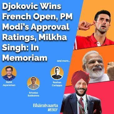 Bharatvaarta Weekly #46 | Djokovic Wins French Open | PM Modi's Approval Ratings | Milkha Singh