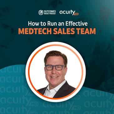 How to Hire and Keep Top Sales Talent in Medtech with Rob Brown, Chief Commercial Officer at Bolt Navigation