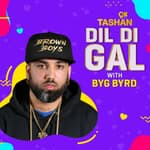 Dil Di Gal with Byg Byrd