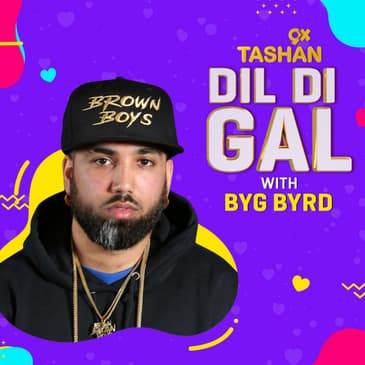 Dil Di Gal with Byg Byrd