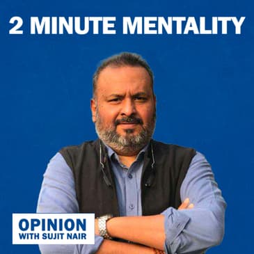 Opinion: 2 Minute Mentality