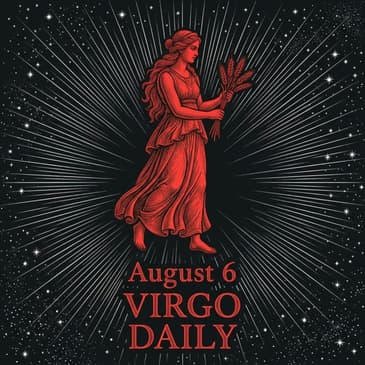 Thursday, August 6, 2026 Virgo Horoscope Today