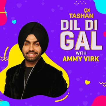 Dil Di Gal with Ammy Virk