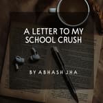 #96 | A Letter To My School Crush | Back To School Days | Abhash Jha One Minute Podcast