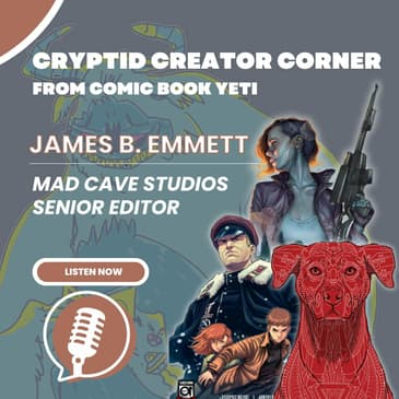 James B. Emmett Interview - Mad Cave Studios Senior Editor