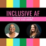 Getting Inclusive AF with Elena Joy Thurston- Part 2!