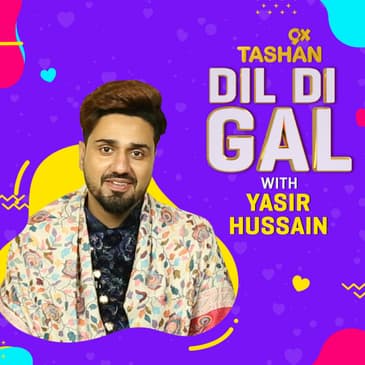 Dil Di Gal with Yasir Hussain