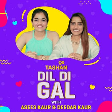 Dil Di Gal with Asees Kaur and Deedar Kaur