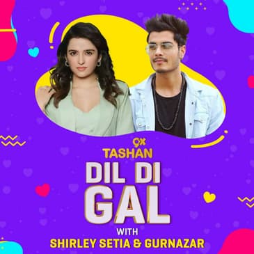 Dil Di Gal with Shirley Setia & Gurnazar