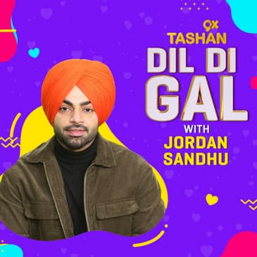 Dil Di Gal with Jordan Sandhu