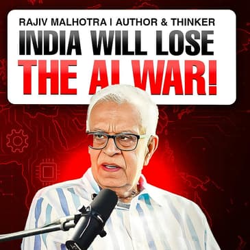 India Is Losing the AI War | ‪Rajiv Malhotra(Author, Thinker)