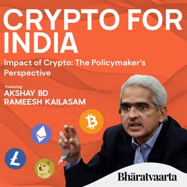 121 - Crypto for India | Akshay BD & Rameesh Kailasam | Bharatvaarta | Policy
