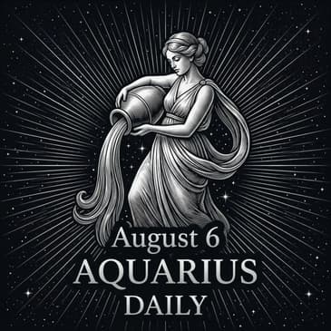 Thursday, August 6, 2026 Aquarius Horoscope Today
