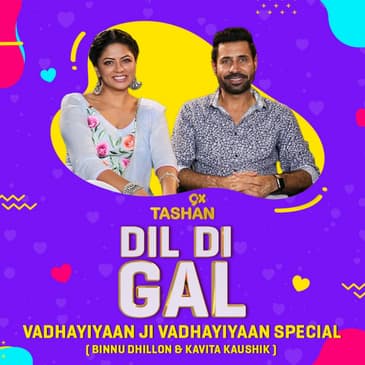 Dil Di Gal with Binnu Dhillon & Kavita Kaushik